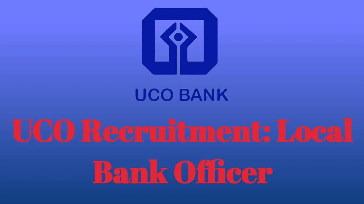 UCO Bank Recruitment 2025, 250 Local Bank Officer Posts